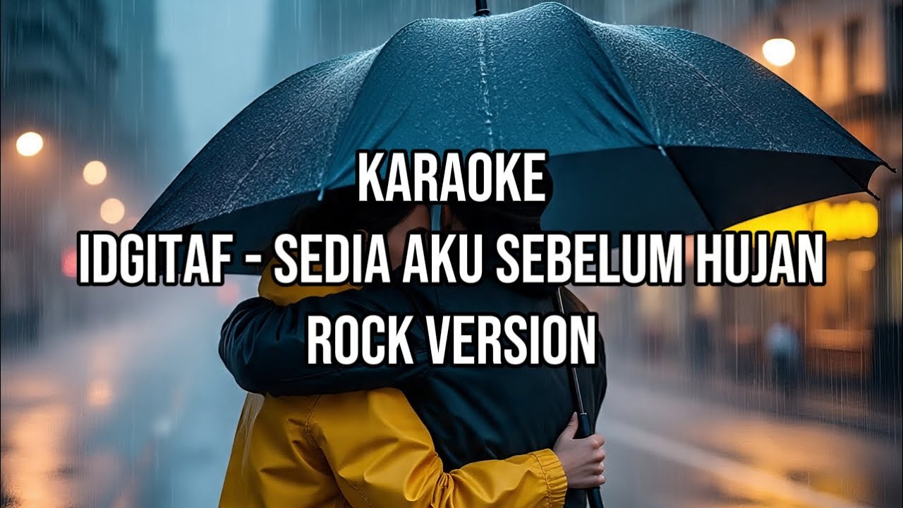 Idgitaf - Sedia Aku Sebelum Hujan Karaoke Versi Rock
