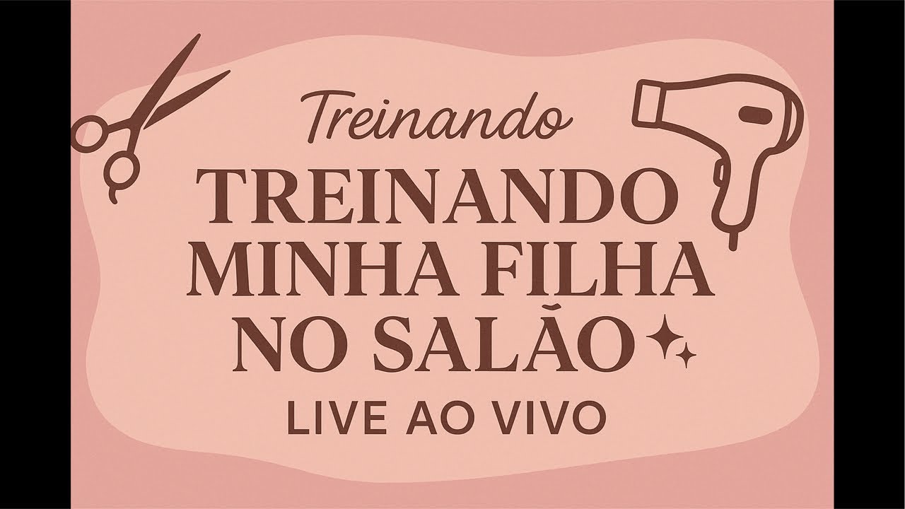 Treinando Minha Filha no Salão | Aprendendo na Prática.