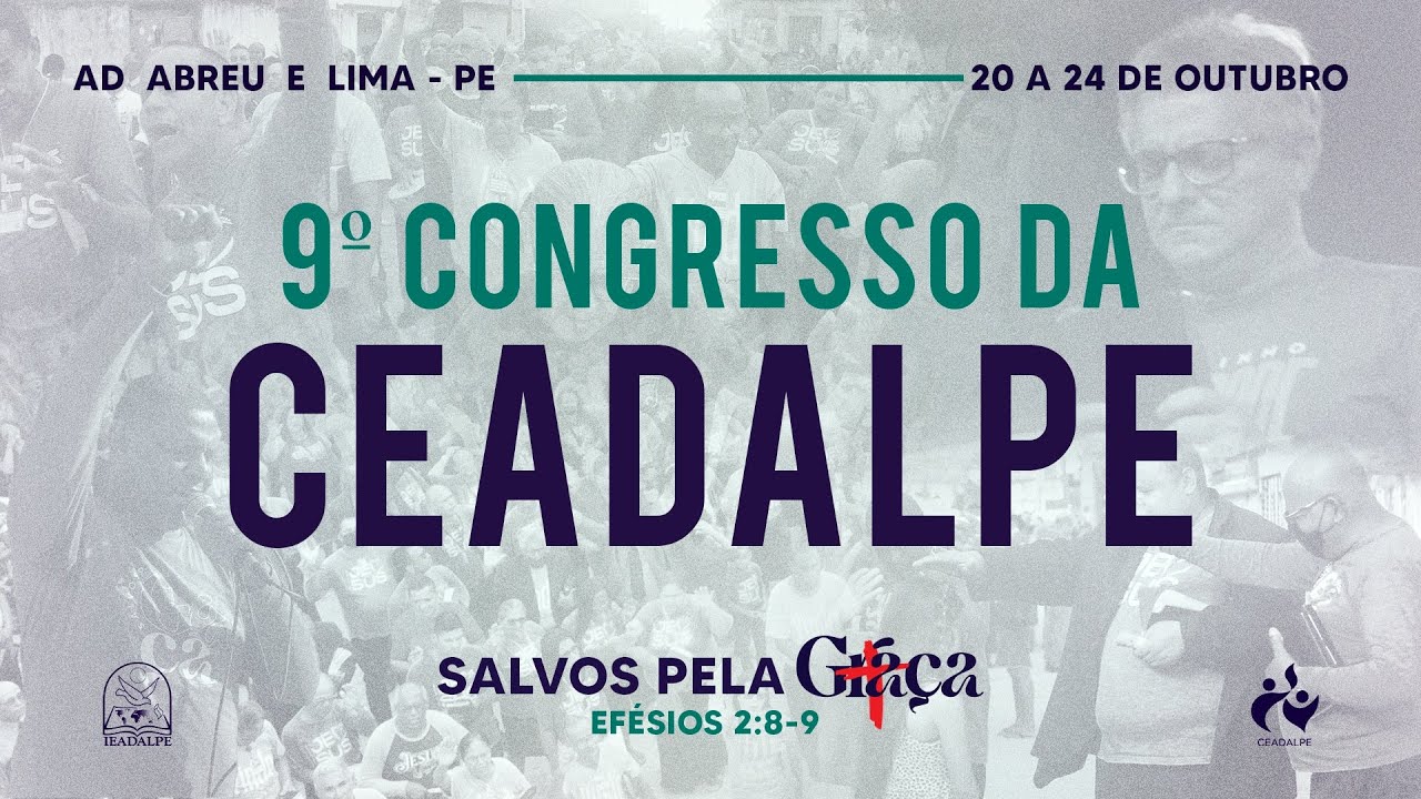 9° Congresso da Ceadalpe - Encerramento   - Templo Central - Ieadalpe - Ao Vivo - 24/10/2025