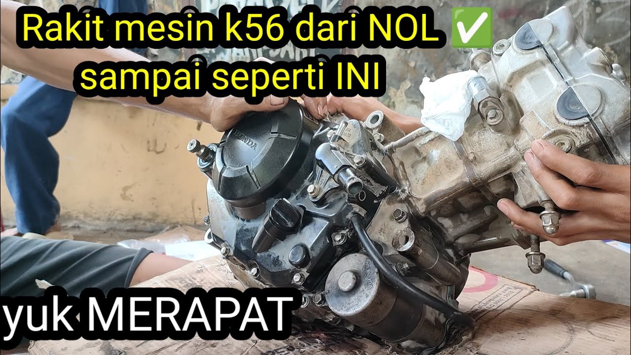 Rakit mesin Honda Sonic,cb150r,sbr,k56, dari 0 sampai menyala