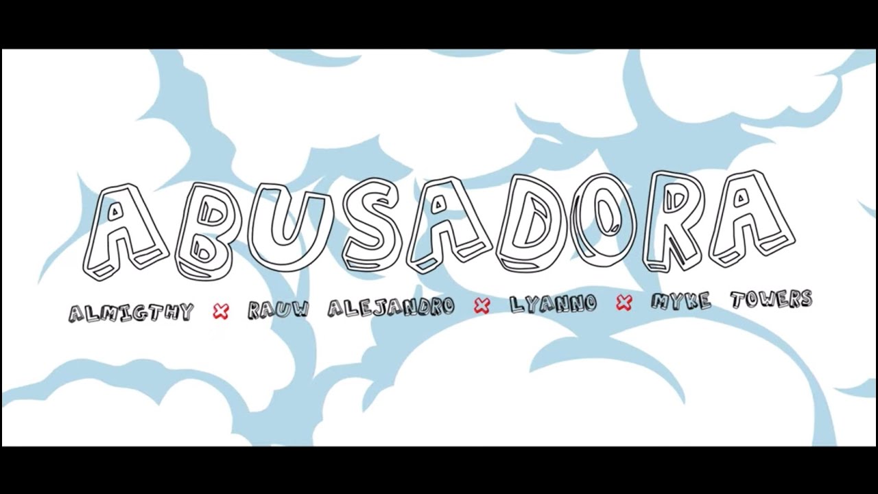 Almighty - Abusadora [Video Oficial] Ft. Rauw Alejandro, Lyanno, Myke Towers