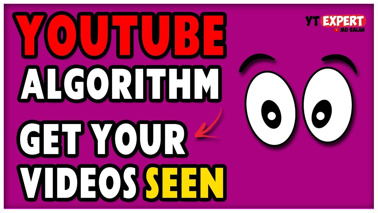 YouTube Algorithm: How To Get Your YouTube Videos Seen