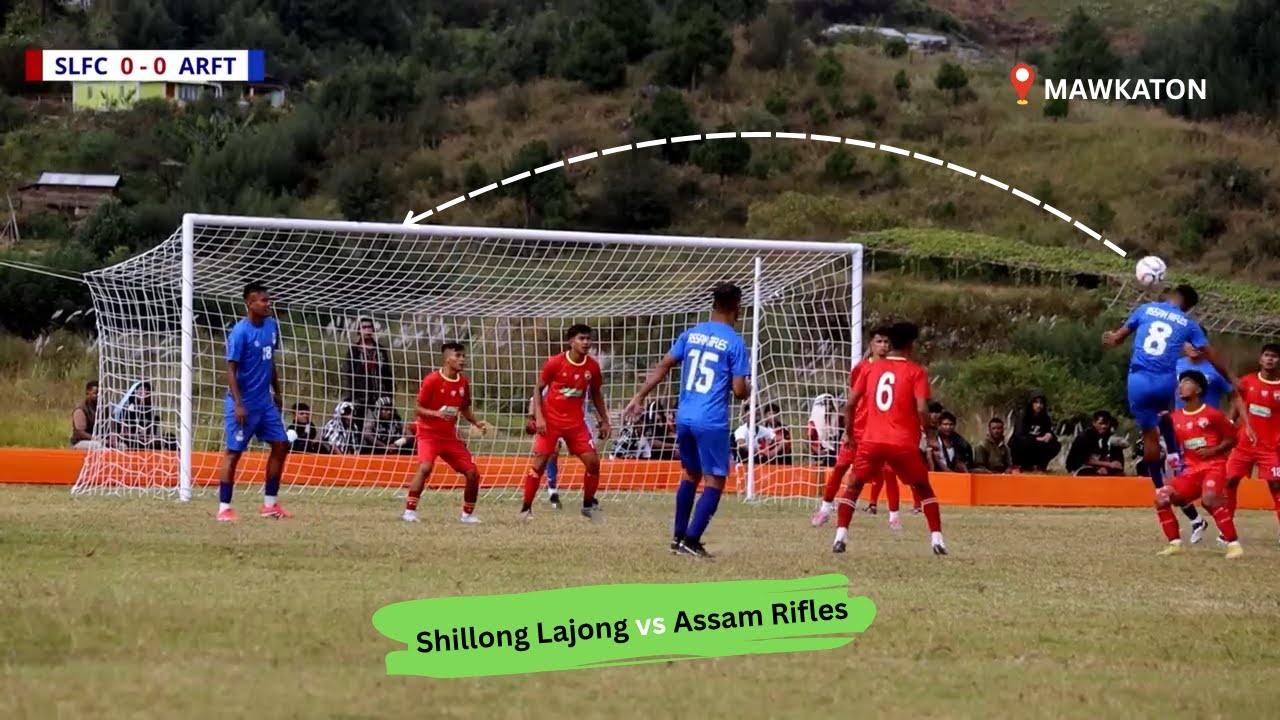 Assam Rifles Vs Shillong Lajong | Mawkaton 