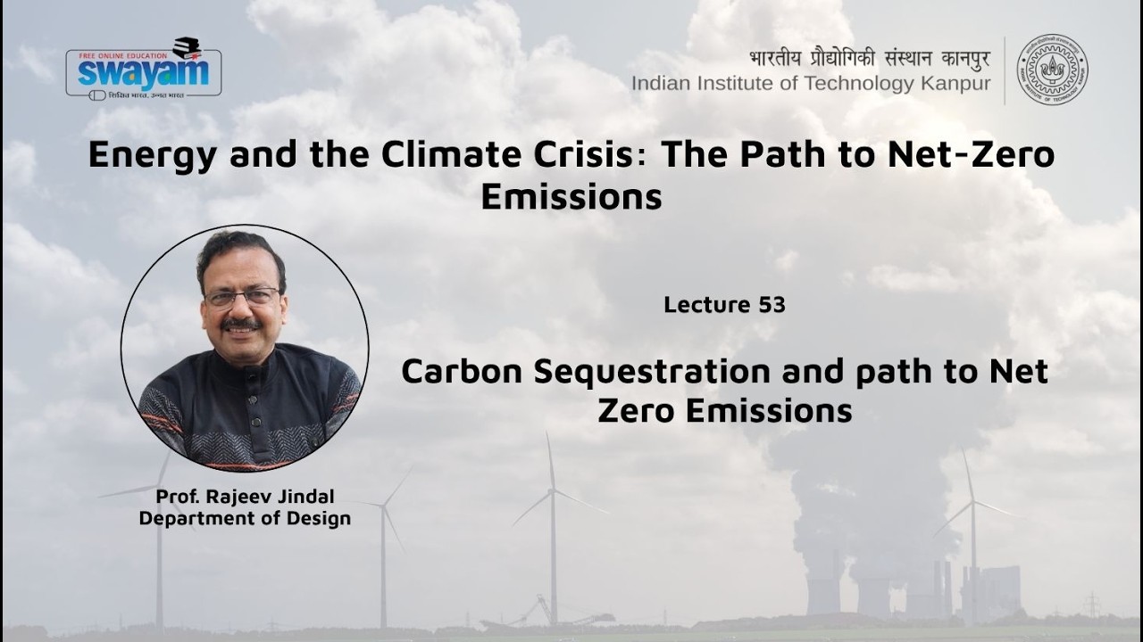 Lecture 53: Carbon Sequestration and Path to Net Zero Emissions