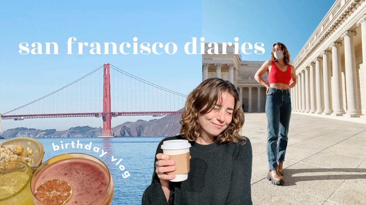 san francisco diaries | my 23rd birthday, exploring the city