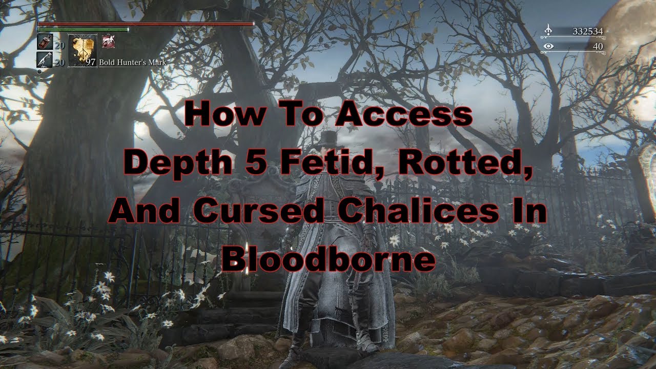 How To Access Depth 5 Fetid Rotted And Cursed Chalices Bloodborne Full Guide Walkthrough
