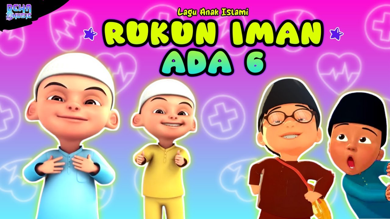RUKUN IMAN ADA 6 LAGU ANAK ISLAMI ( UPIN IPIN )