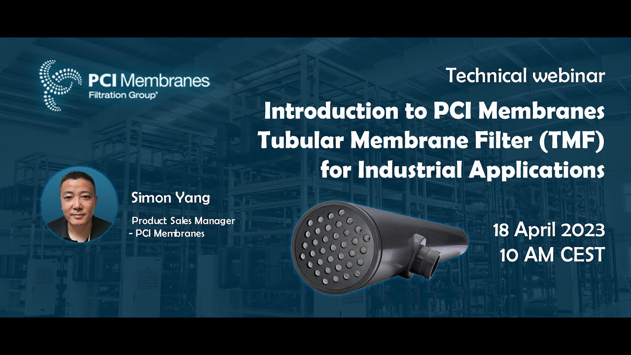 [Webinar] Introduction to PCI Membranes Tubular Membrane Filter TMF for Industrial Applications