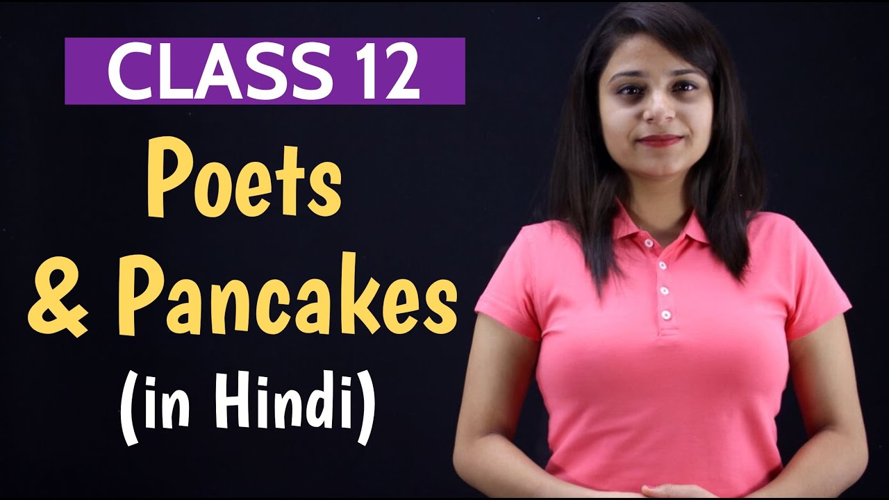 Poets and Pancakes Class 12 in Hindi | Full (हिन्दी में) Explained | with Notes