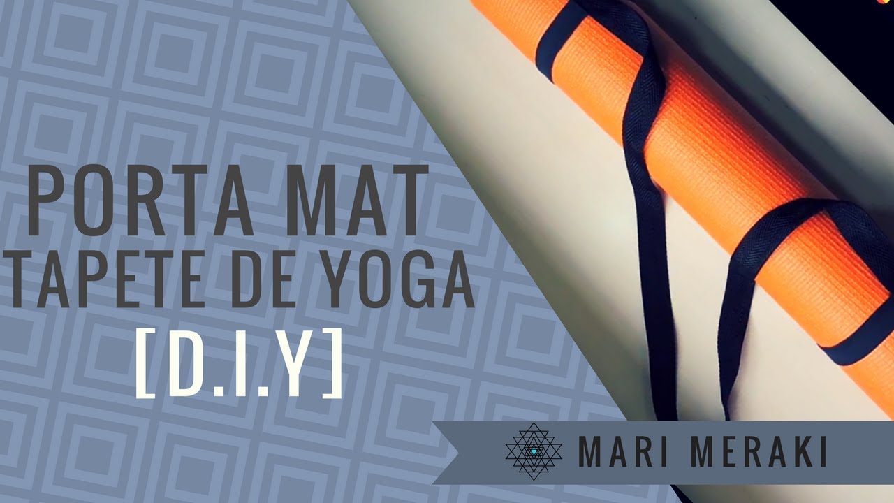 D.I.Y - Faça Você Mesmo | PORTA-MAT (tapete de yoga)