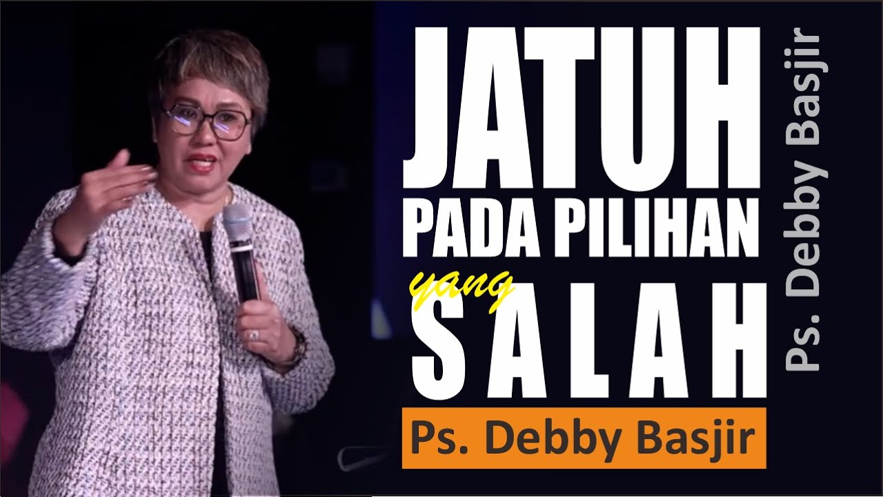 🎯🎯JATUH KE PILIHAN YANG SALAH!!- Ps.Debby Basjir #debbybasjirtv #khotbahdebbybasjir