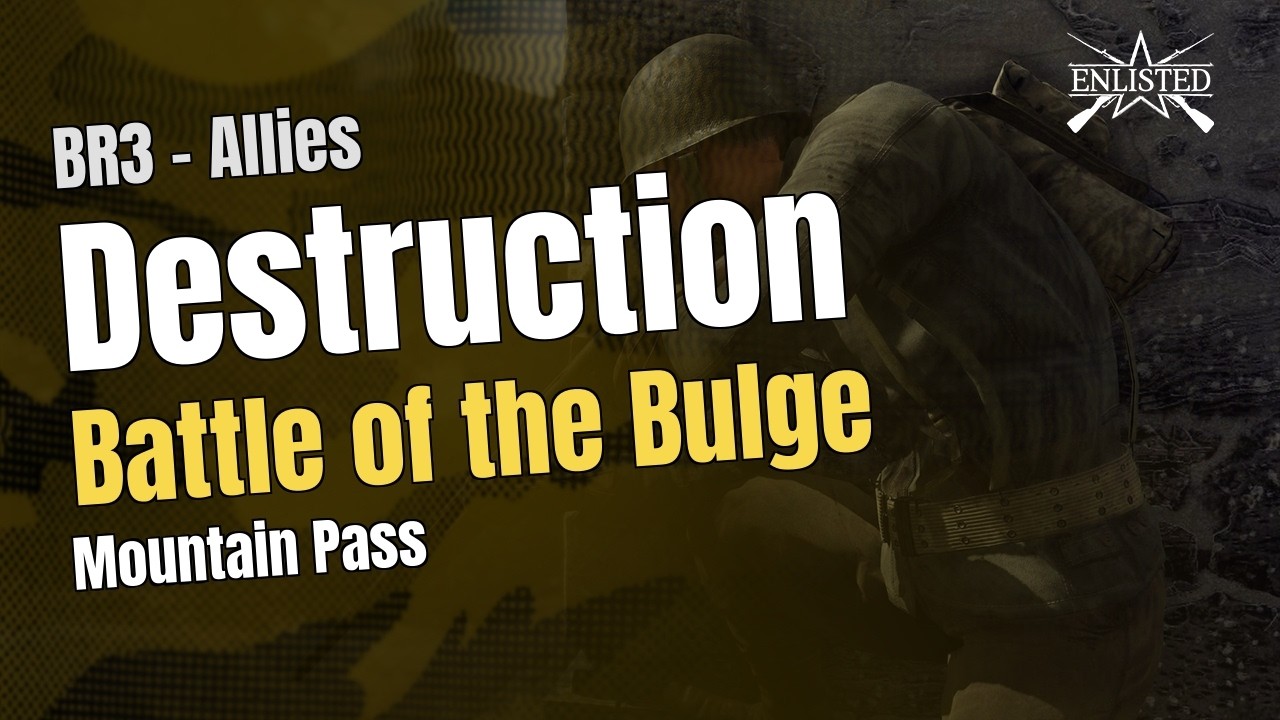 BR3  🇺🇸 Allies: Battle of the Bulge - Mountain Pass  (Destruction Offensive) - Enlisted Gameplay