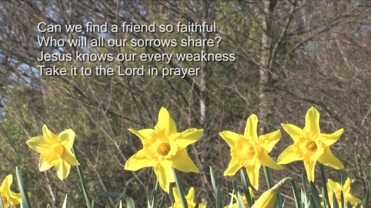 What a friend we have in Jesus