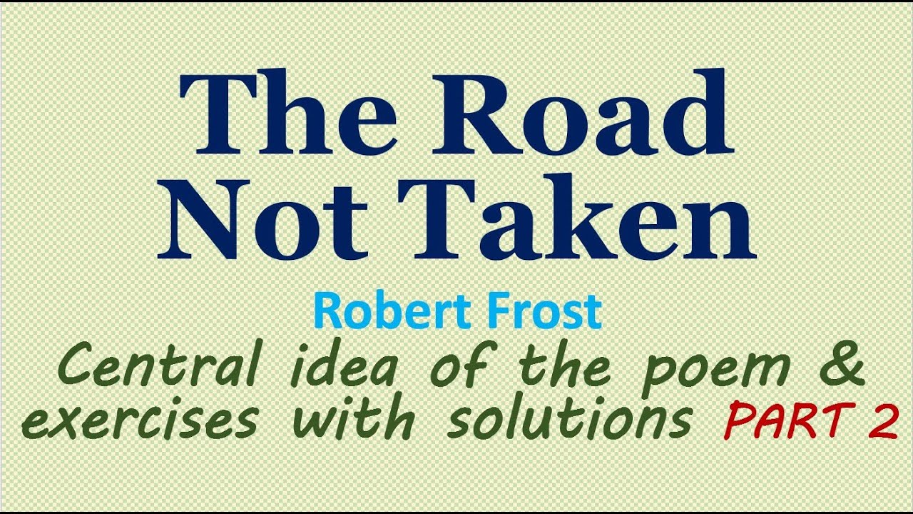 The Road Not Taken class 12 questions answers central idea exercises solution Robert Frost +2 plus 2