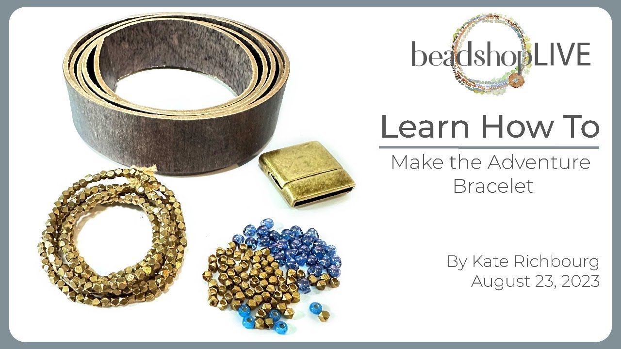 Beadshop LIVE: The Adventure Bracelet