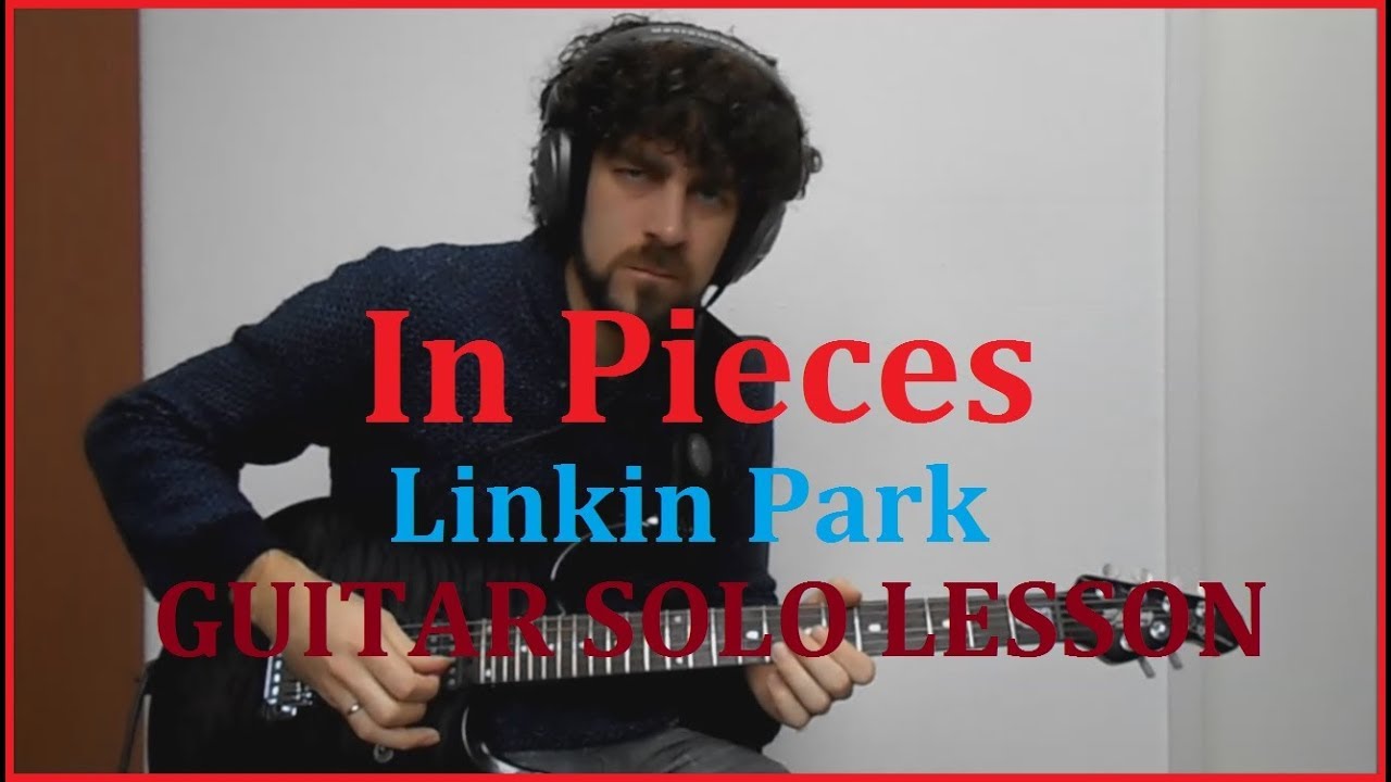 Linkin Park - In Pieces Guitar Solo Lesson - how to play