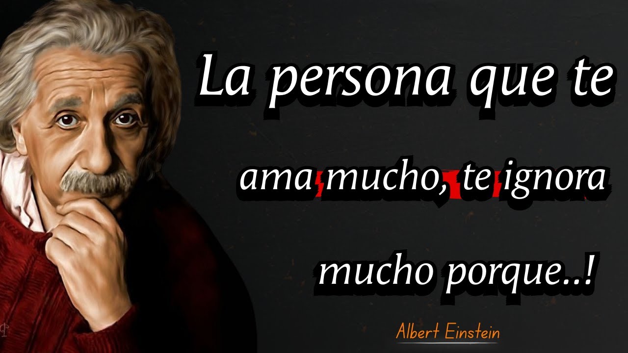 La Dura Verdad de Einstein: El Amor Que Ignora Más.