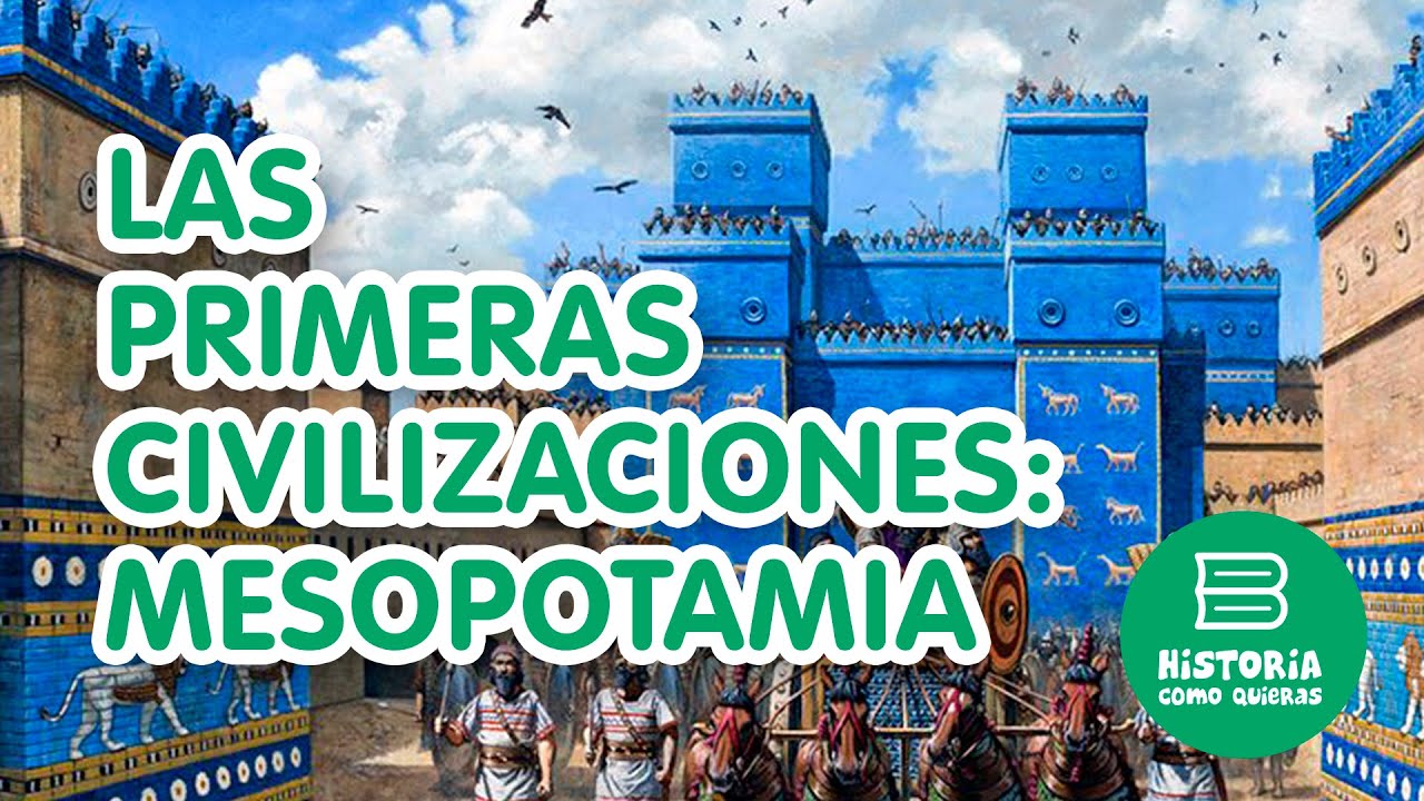 LAS PRIMERAS CIVILIZACIONES (I): MESOPOTAMIA | Historia Antigua