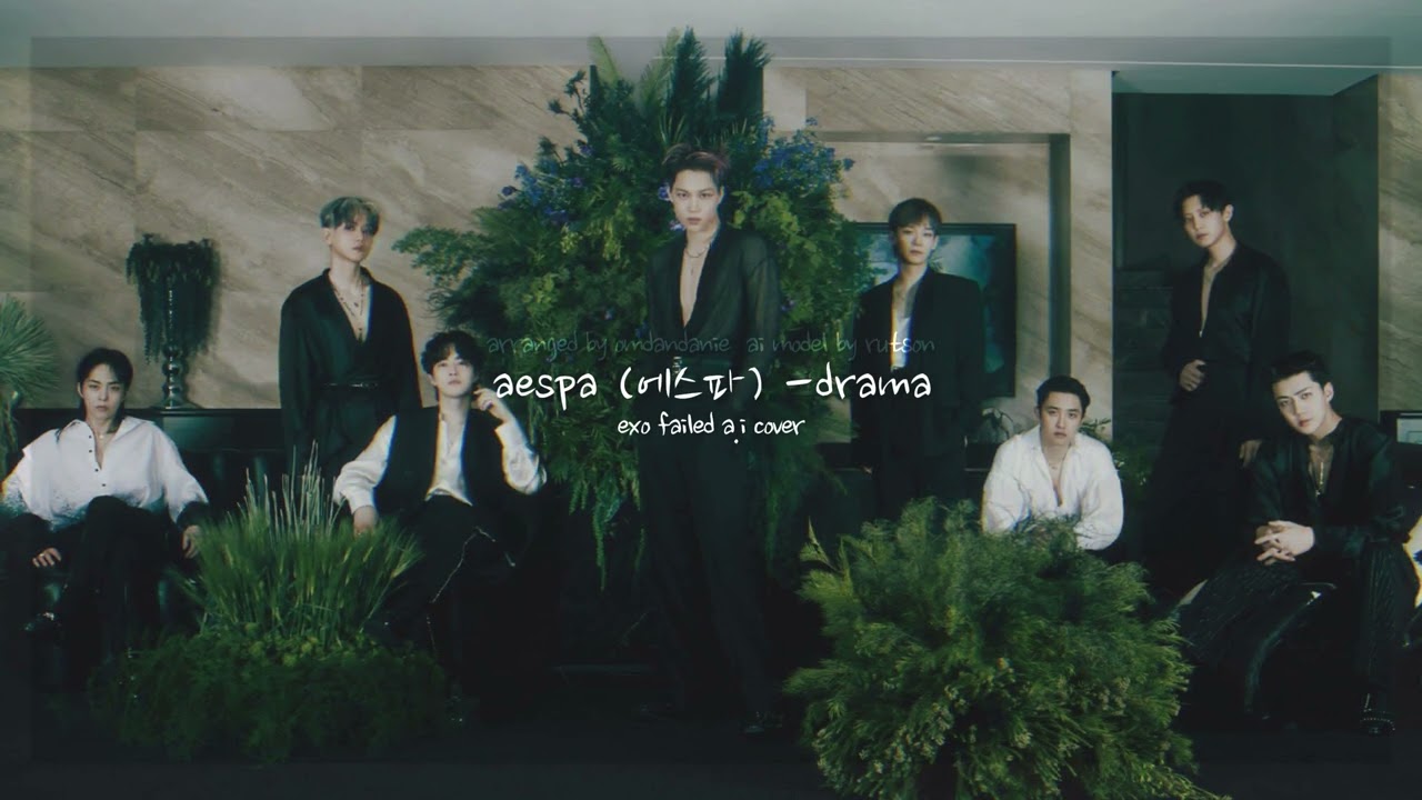 EXO (엑소) A.I COVER / aespa (에스파) - drama [ failed cover ] [OT8]
