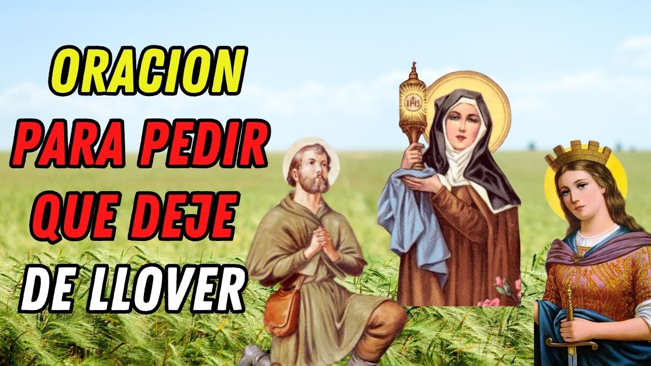 ORACION PARA PEDIR QUE DEJE DE LLOVER | Para que cesen las lluvias