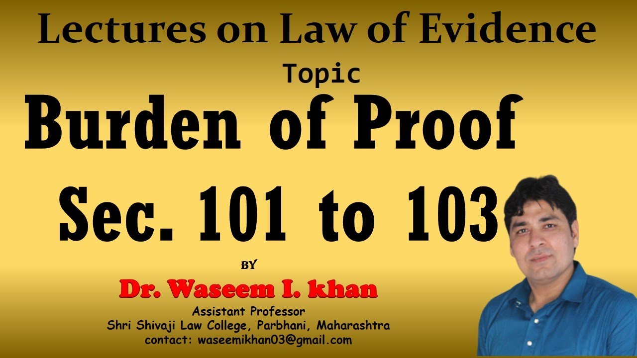 Burden of Proof Part I | Section 101 to 103 of Law of Evidence | Lectures on Law of Evidence Part 48
