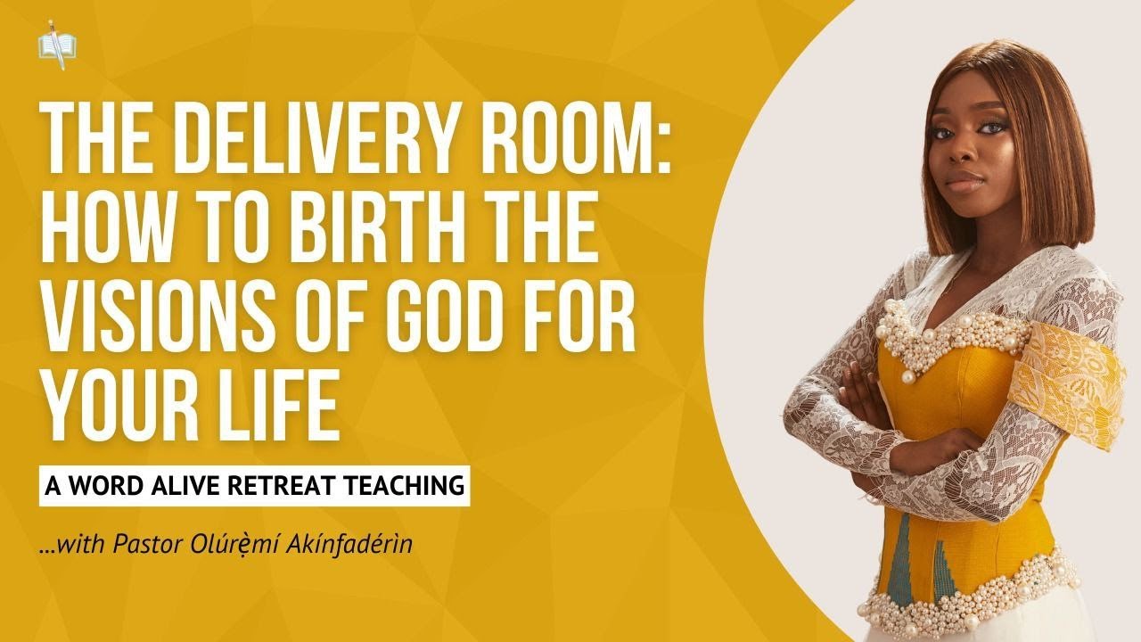 THE DELIVERY ROOM: HOW TO BIRTH THE VISIONS OF GOD FOR YOUR LIFE