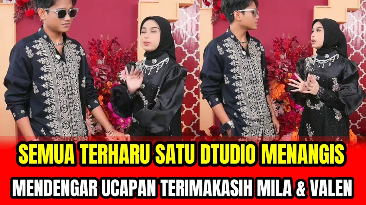 SEMUA TERHARU❗SATU STUDIO MENANGIS 😭 MENDENGAR UNGKAPAN TERIMAKASIH MILA & VALEN‼️