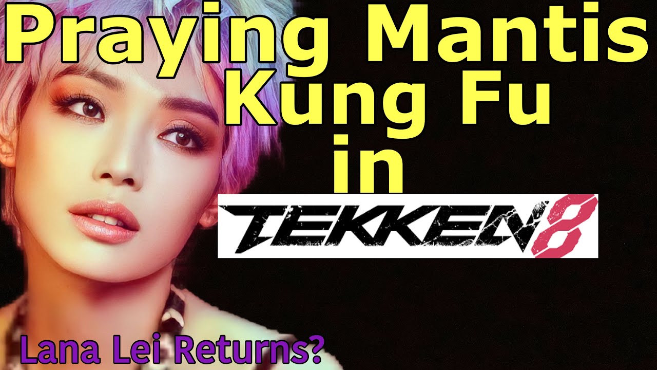 Northern and Southern Praying Mantis Kung Fu in Tekken 8