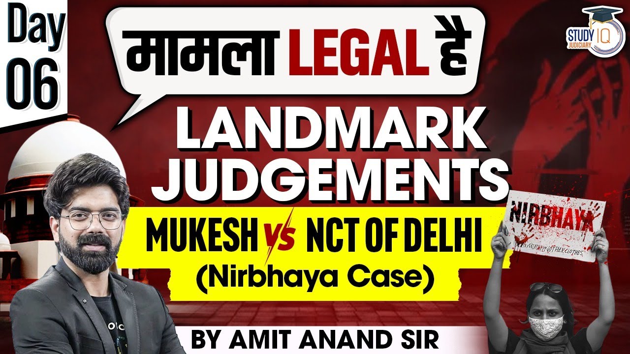 Landmark Judgments | Mukesh & Anr vs State For Nct Of Delhi (Nirbhaya Case) | By Amit Sir