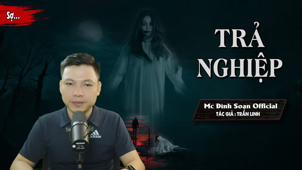 Truyện ma : Trả Nghiệp  -  Chuyện Ma Mới Có Thật Về 1 Đám Cưới Hóa Đám Ma I MC Đình Soạn diễn đọc