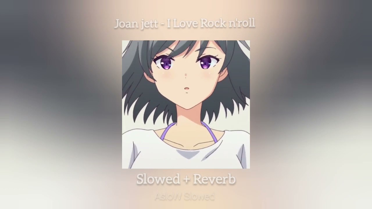 Joan jett - I Love Rock n'roll ( Slowed + Reverb )