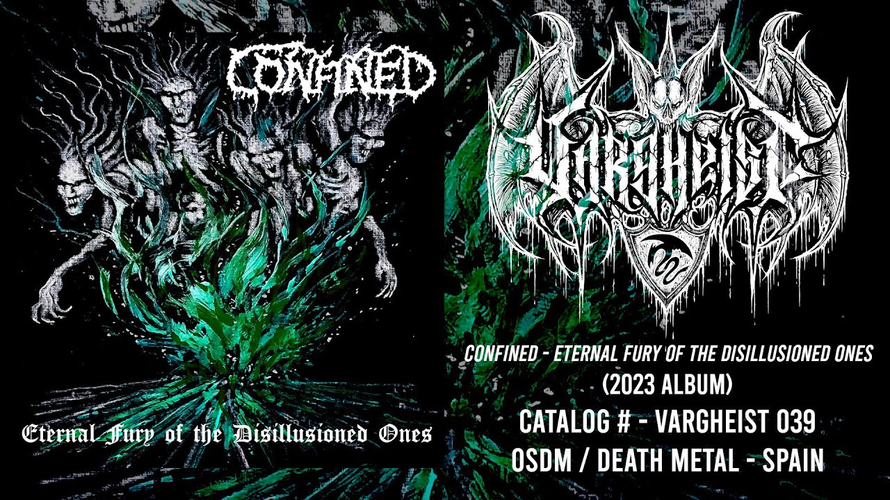 CONFINED (Spain) - Eternal Fury of the Disillusioned Ones (2023 Album) Death Metal | Vargheist 039