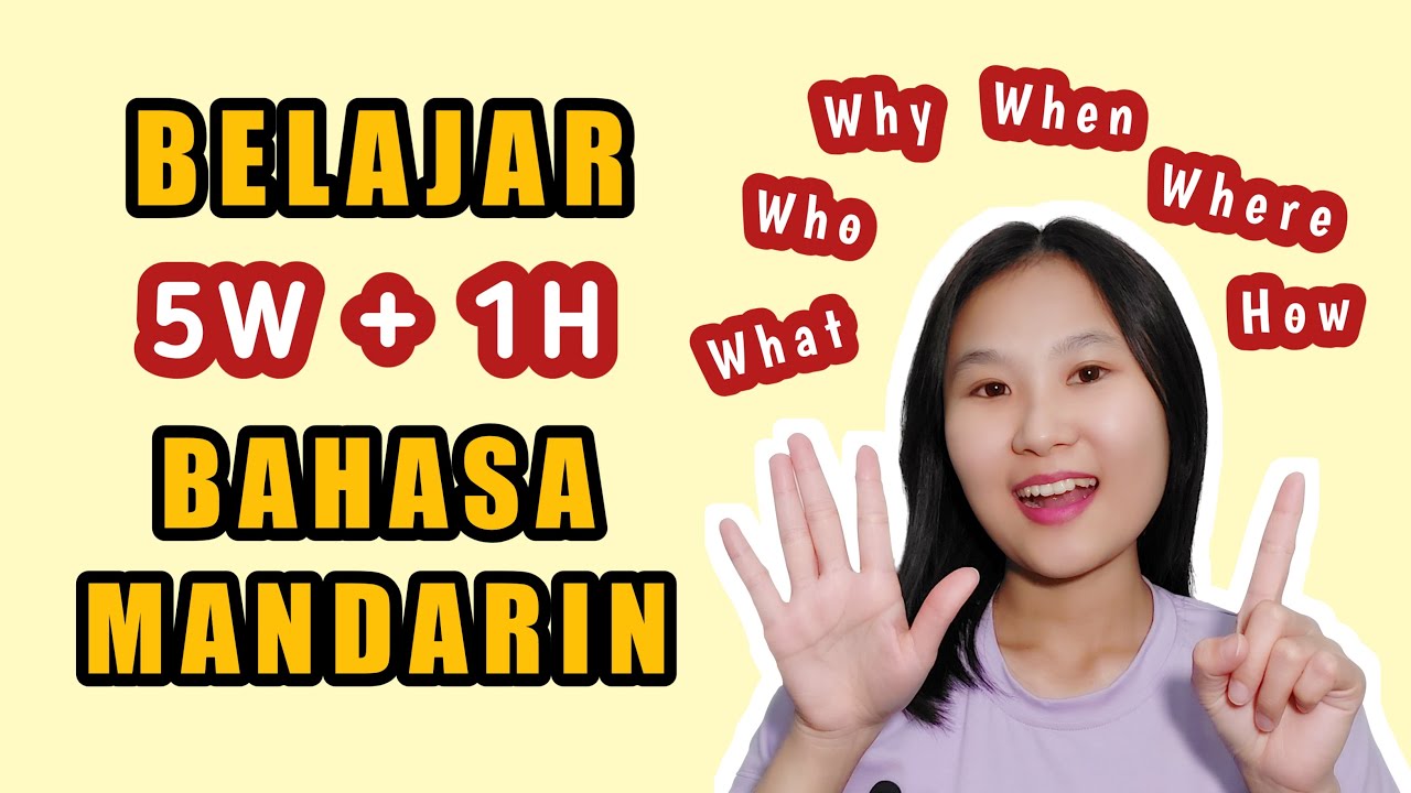 Belajar Bahasa Mandarin | Kata Tanya 5W + 1H Dalam Bahasa Mandarin