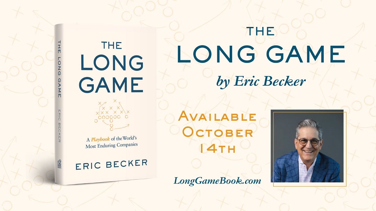 The Long Game: A Book on 100-Year Companies by Eric Becker