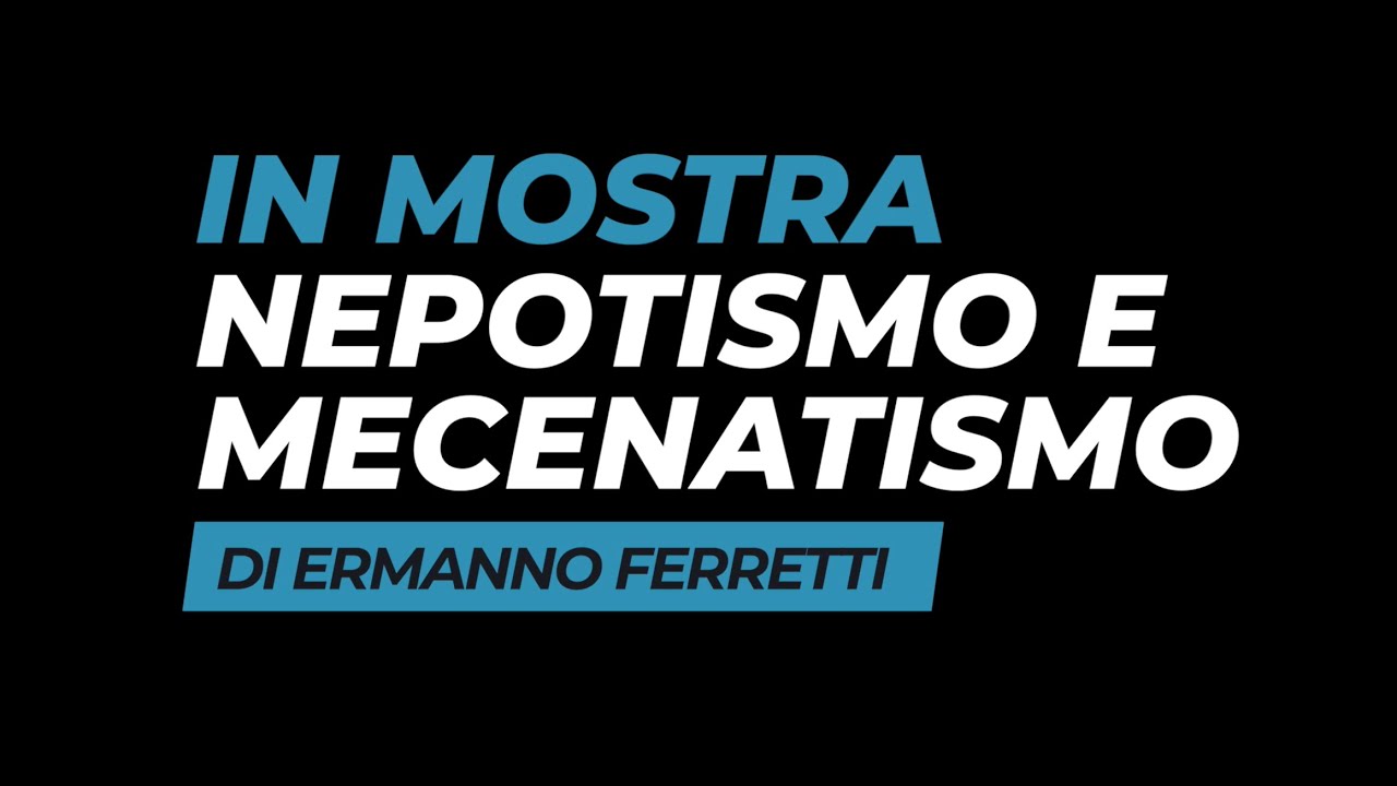 Nepotismo e mecenatismo - di Ermanno Ferretti