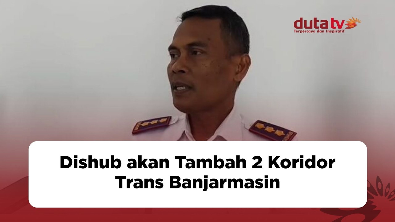 Dishub Akan Tambah 2 Koridor Trans Banjarmasin | Berita Terkini