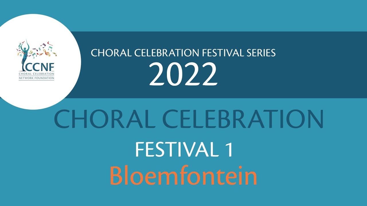2022 Choral Celebration Festival 1 – Bloemfontein