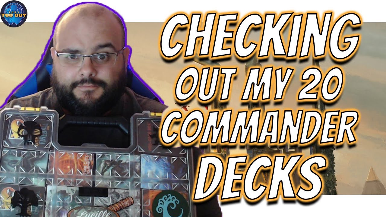 Checking Out My 20 MTG Commander Decks || That TCG Guy || Magic The Gathering