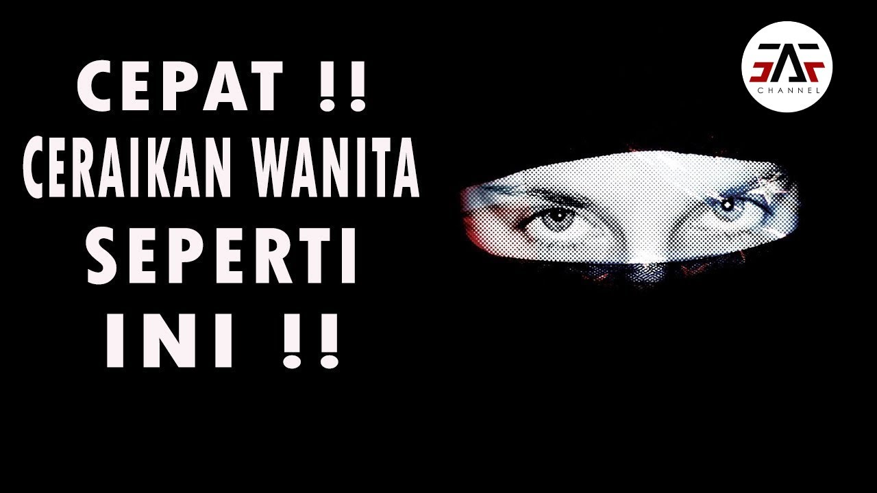ISTRIMU SEPERTI INI ?  Rasulullah menyuruh ceraikan wanita seperti ini
