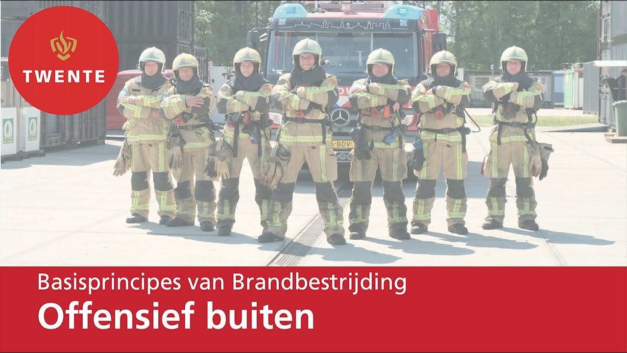 Basisprincipes van Brandbestrijding #3 Offensief Buiten - Brandweer Twente