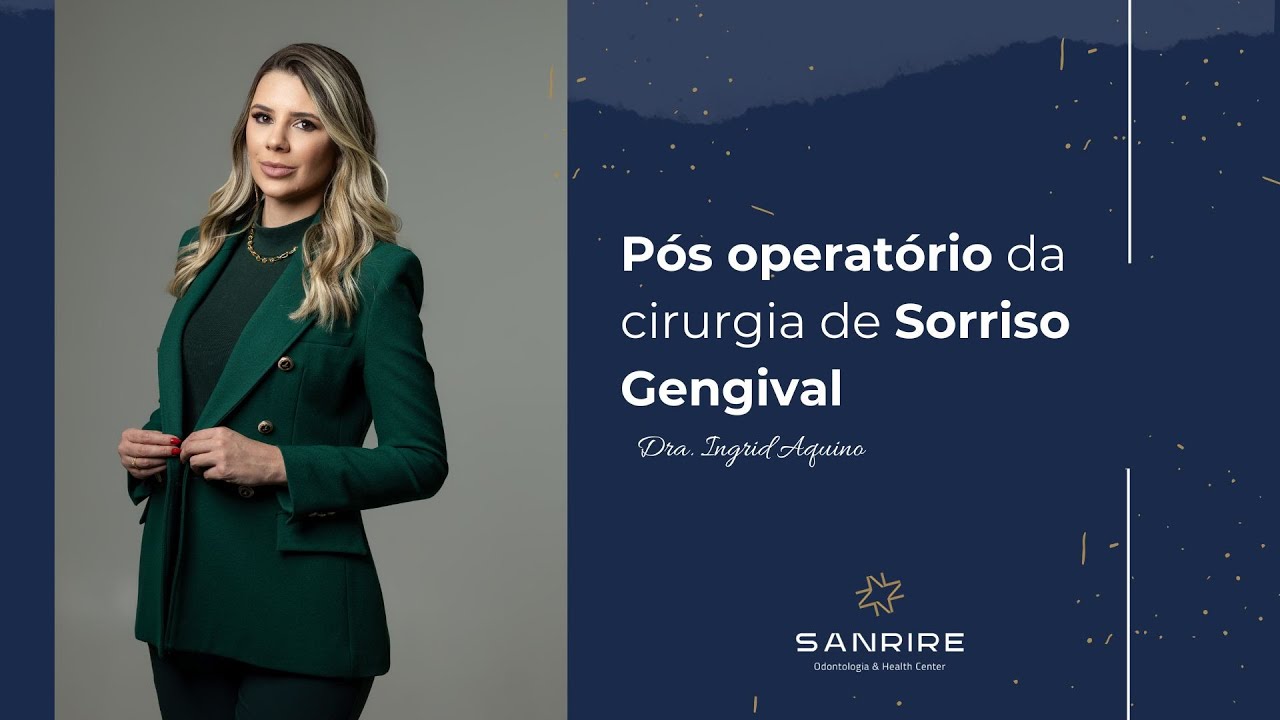 Pós operatório da cirurgia de Sorriso Gengival