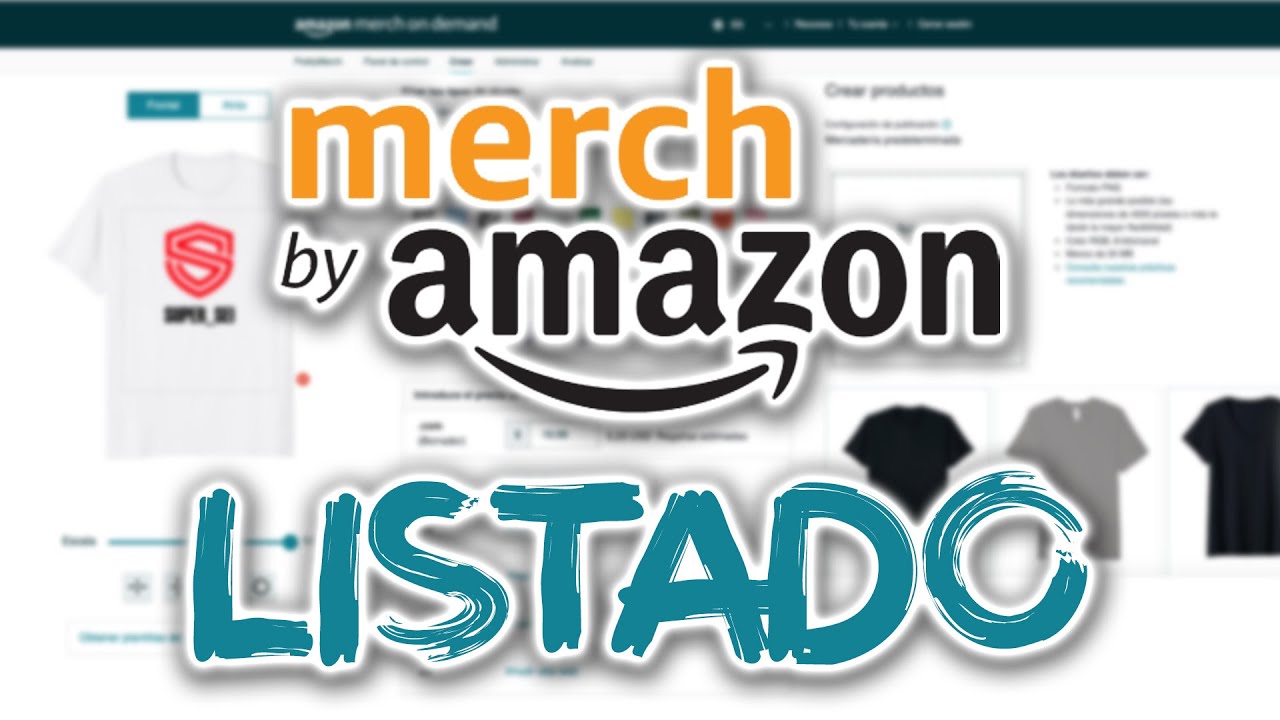 Como Crear Listado en Merch by Amazon (Lo Que Debes Saber antes de Comenzar)