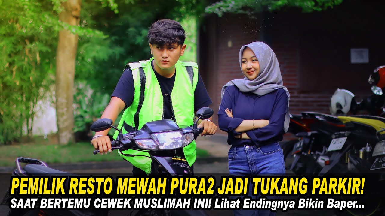 PEMILIK RESTO MEWAH PURA2 JADI TUKANG PARKIR SAAT BERTEMU CEWEK MUSLIMAH INI! Endingnya Bikin Baper