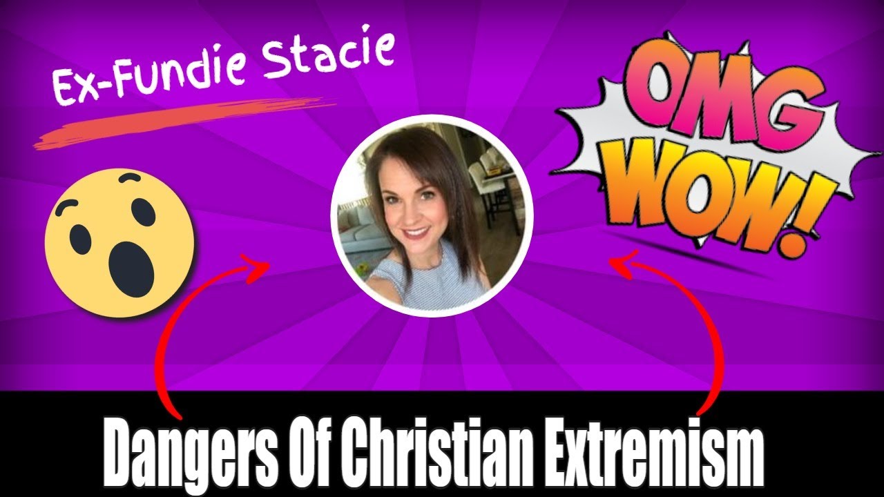 Ex-Fundamentalist Stacie on Discussion of Christian Extremism and Toxic Culture