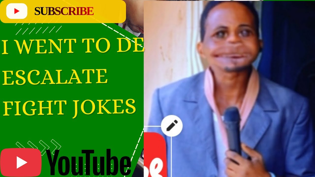 De escalate fight jokes 