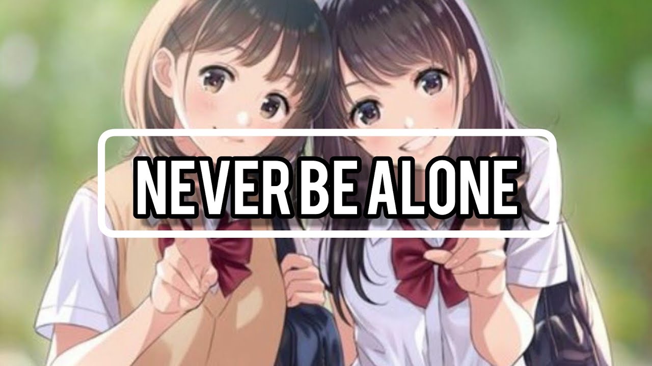 Alevo - Never Be Alone | Nightcore