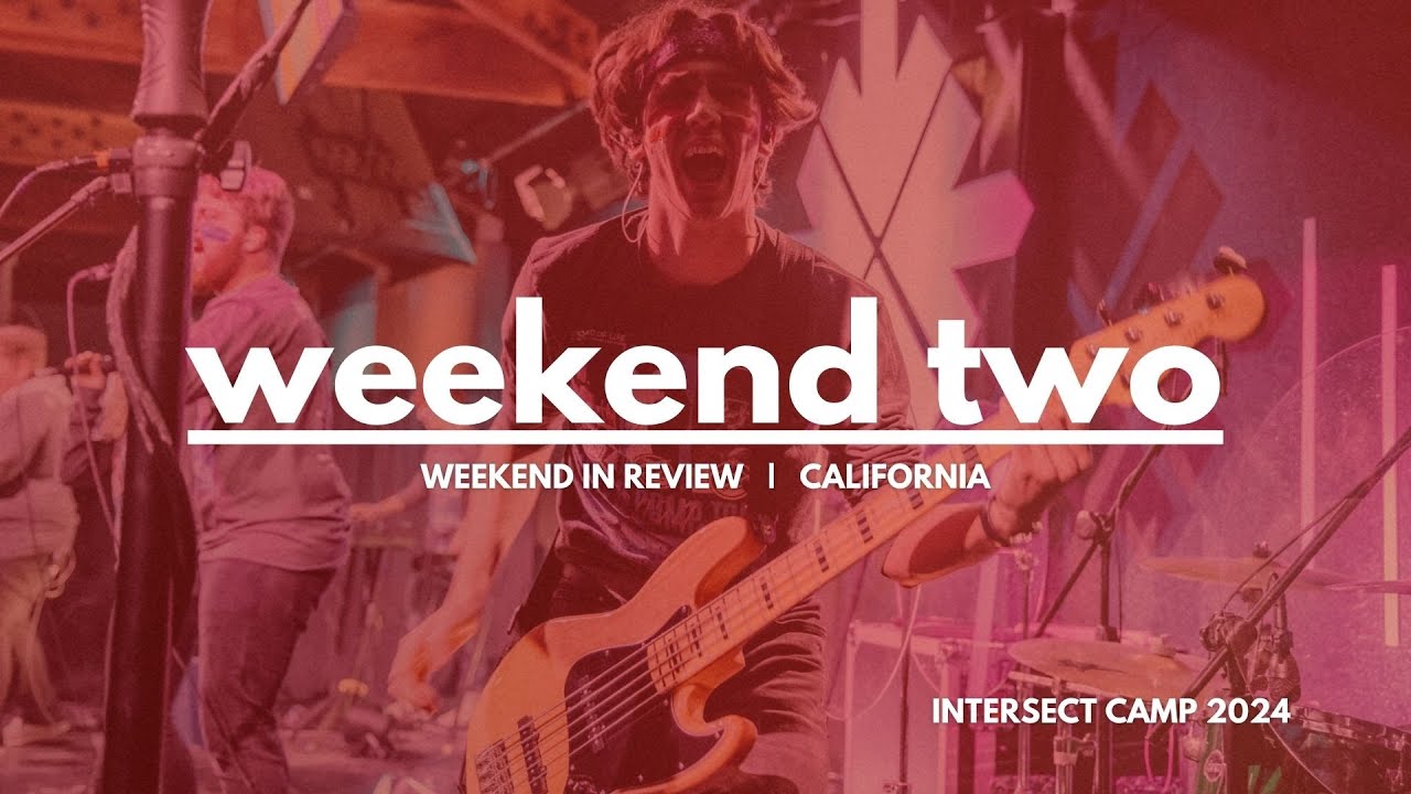 California Weekend Two | Weekend in Review | Intersect Camp 2024