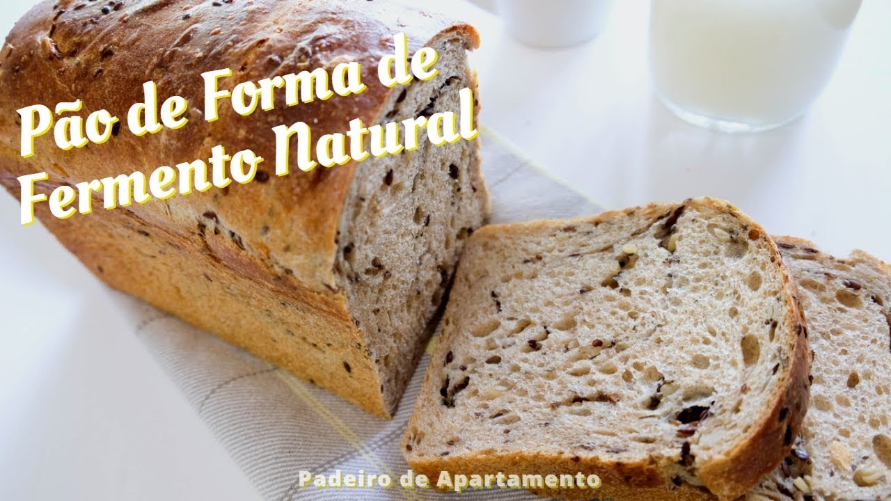 Pão de Forma de Fermento Natural | Padeiro de Apartamento