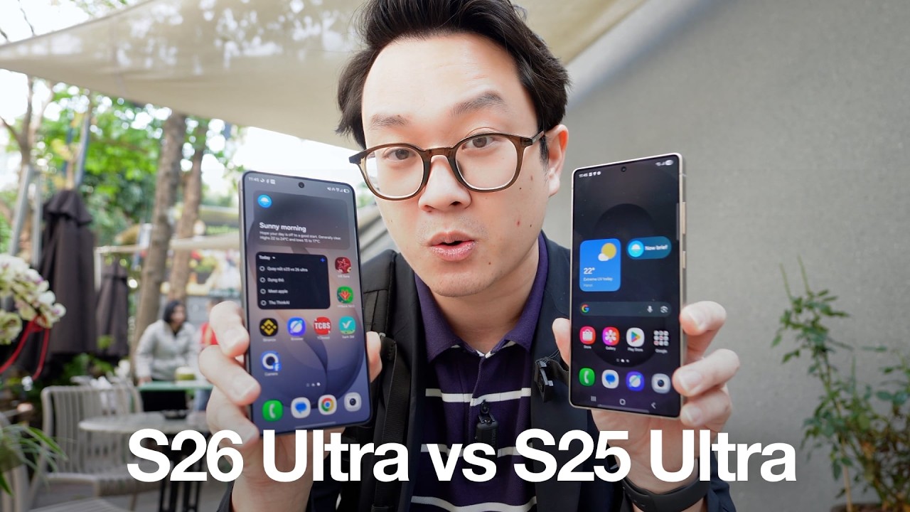 Galaxy S26 ULTRA (vs S25 ULTRA): Dùng lâu rồi mới thấy có nhiều nâng cấp