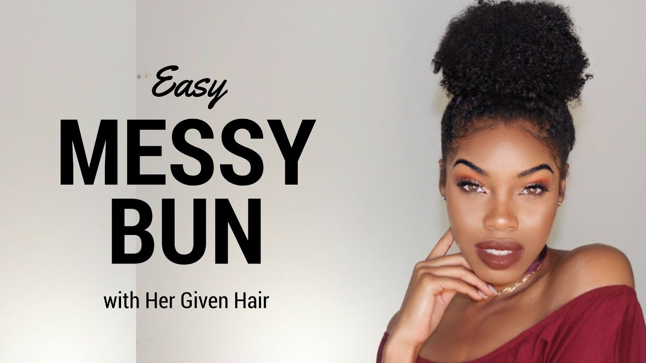 EASY Messy Bun w/ Her Given Hair Clip-In's